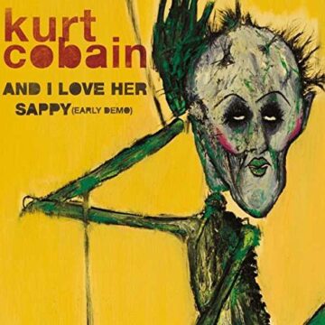 And I Love Her / Sappy - Kurt Cobain