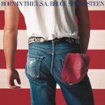 Born in the U.S.A. - Bruce Springsteen